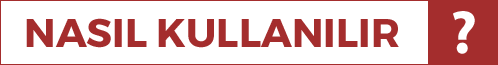 Nasıl kullanılır?
